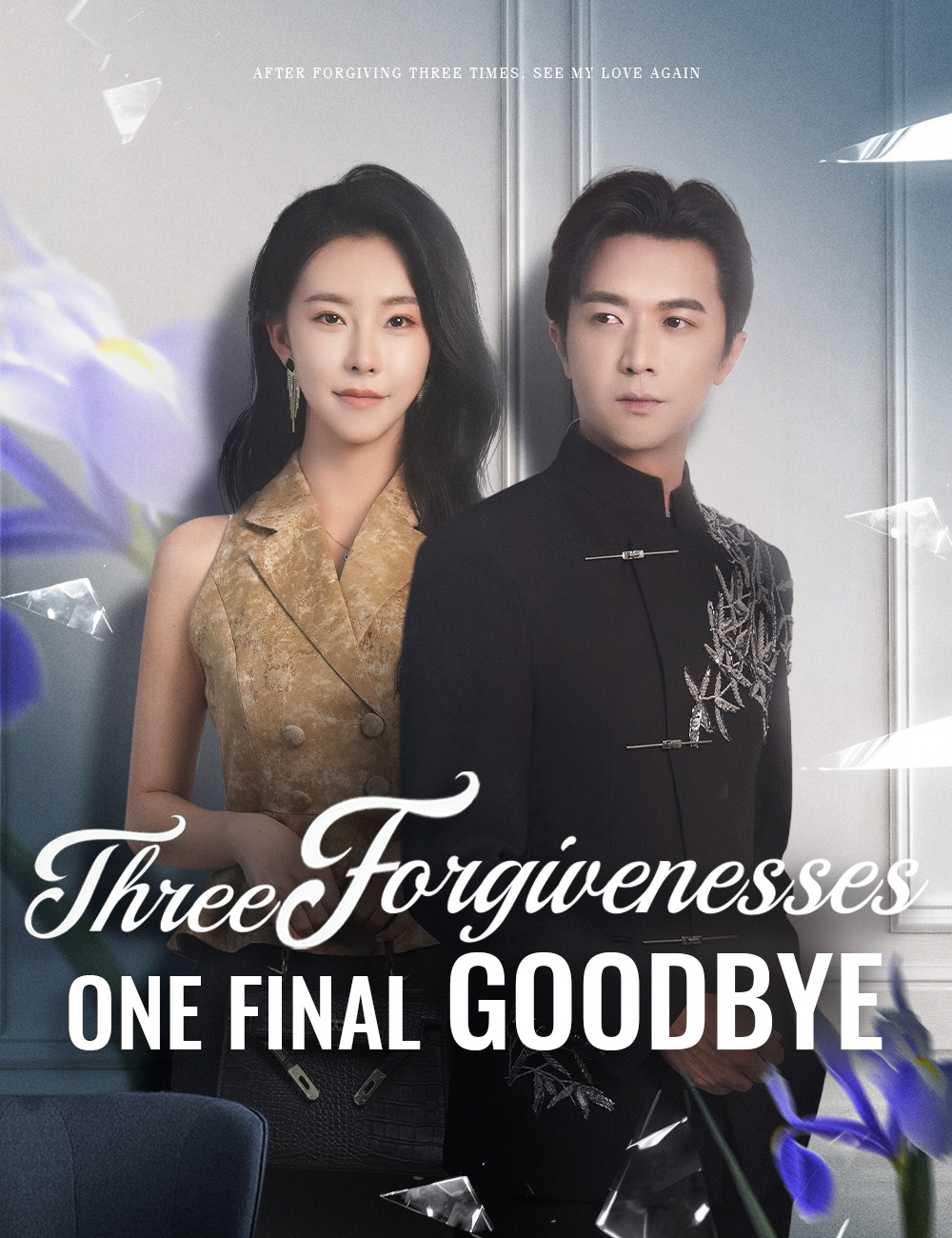 Three Forgivenesses, One Final Goodbye - Second Chance short drama poster